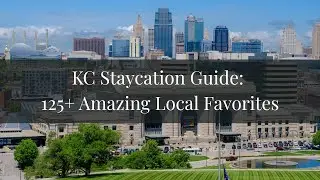 Kansas City Staycation Ideas to Plan an Amazing Adventure - June 2025 Webinar