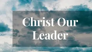 Christ is Our Leader. Isaiah 55:1-7. Thursday 's, Daily Bible Study.