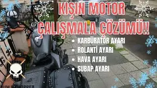 KIŞIN MOTOR &Ccedil;ALIŞMAMA &Ccedil;&Ouml;Z&Uuml;M&Uuml; | HAVA AYARI | SUBAP AYARI | FALCON FREEDOM | KARB&Uuml;RAT&Ouml;R CHOPPER MOTOR