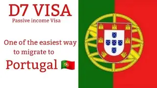 D7 VISA | Easiest way to migrate to Portugal | Passive Income Visa | Moving to Portugal