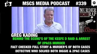 Greg Kading - Behind Scene's Duane Keffe D Davis Charged With Murder Tupac Shakur.  Mscs Media #339