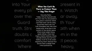 Powerful Prayer for When You Can&rsquo;t Protect Your Family | Trust God to Cover Them