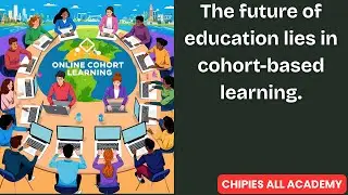 Cohort-Based Learning: The Learning Culture of the Future