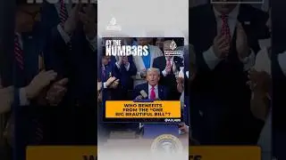 Who benefits from the One Big Beautiful Bill Act, and who pays the price? | By the Numbers
