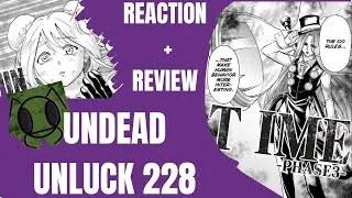 Time to stop Time! Undead Unluck 228 Live Reaction and review