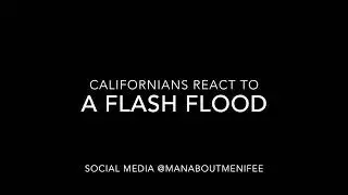 Californians React To Flash Flood In Menifee, CA