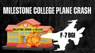 Milestone College Plane Crash ll Dhaka School Jet Crash 