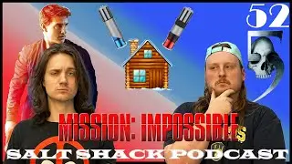 MISSION IMPOSSIBLE RANKING!!! - Salt Shack Podcast Episode 52