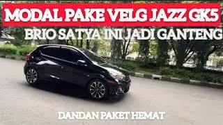 BRIO SATYA MAKE UP MINIMALIS PAKE VELG JAZZ GK5 // PLUS RANGKUMAN BIAYA NYA