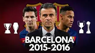 Barcelona: Road to Victory • 2015-16 Season Review