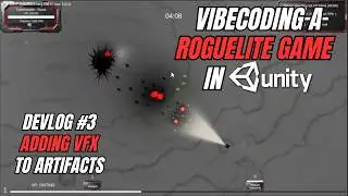 VibeCoding a Game in Unity - Adding VFX to XP and Dark Matter Orbs -  DevLog #3