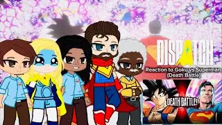 Dispatch Crew React to Goku vs Superman by Death Battle (Dispatch Gacha club Animation)