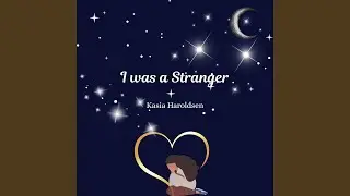 I Was a Stranger