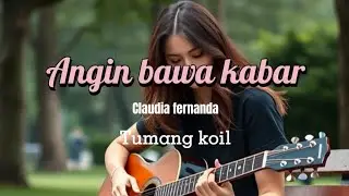 Angin bawa kabar - claudia fernanda @Tumangkoil 