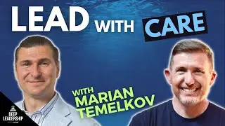 Lead with Care with Marian Temelkov