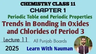 Trends in Bonding in Oxides and Chlorides of Period 3 || Chapter 1 || Periodic Table  || Class 11