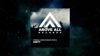 Hypersia VS. Saman Mehmani & Parsa Q - Unity (Original Mix) [ABOVE ALL RECORDS]