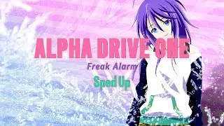 Sped Up | FREAK ALARM - ALPHA DRIVE ONE | Official Lyrics