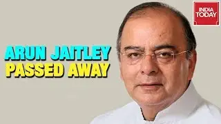 BJP Veteran, Arun Jaitley Passes Away At 66