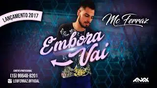 MC FERRAZ (embora vai)