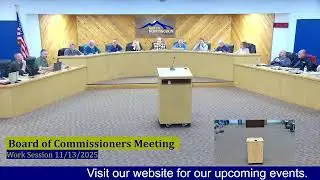 Board of Commissioners 11/13/2025 Public Hearing at 6:30pm, the Work Session Meeting to follow.