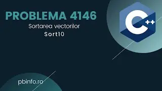 REZOLVARE Pbinfo || Problema 4146 Sort10 rezolvata USOR! [C++]