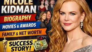 Nicole Kidman &ndash; Life, Movies, Awards & Career Journey | Full Biography