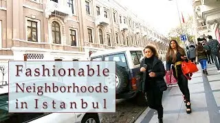 Walking through the Fashionable Nişantaşı and Akaretler in Istanbul