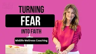 How to Stop Living in Midlife Fear