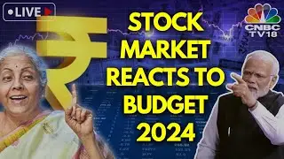 Market Reaction To Budget | Budget 2024 LIVE | Stock Market LIVE | Sensex Budget With CNBC-TV18