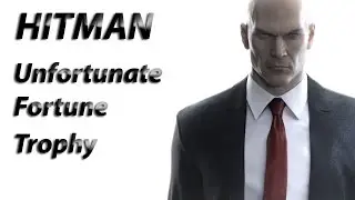 Hitman - Marrakesh - Unfortunate Fortune (Trophy)