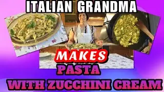 Italian grandma makes pasta with cream of zucchini