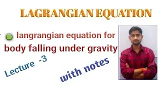 LAGRANGIAN EQUATION ||LAGRANGIAN EQUATION FOR BODY FALLING FREELY UNDER GRAVITY||