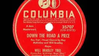 1st RECORDING OF: Down The Road A Piece - Will Bradley Trio (1940--Ray McKinley & Don Raye, vocal)
