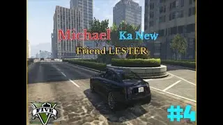 GTA V || MICHAEL KA NEW FRIEND LESTER || GTA 5 GAMEPLAY #4k