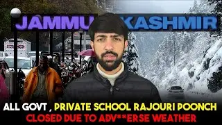 District wise snow depth & All Govt , Private school Rajouri Poonch closed due to adv**erse weather