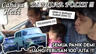 DIKEJAR POLISI !!! Semua Panik Demi Uang Tebusan 100 JUTA !!! | CAHAYA HATI