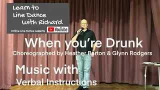 IMPROVER LINE DANCE LESSON 31 - When you’re Drunk - Part 2 - Music with verbal instruction