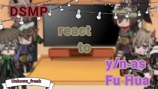 ||DSMP react to Fy/n as Fua Hua||Honkia impacted||