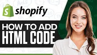 Как добавить HTML-код в Shopify 2025 (для начинающих)