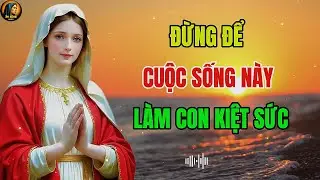 MẸ MARIA - Con Đang Kiệt Sức Mà Không Hay Biết,Dừng Lại Ngay Trước Khi Quá Muộn | Nghe Cùng Ân Sủng