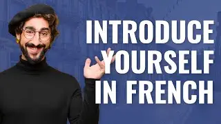 How to Introduce Yourself in French (Google Meet Session)
