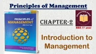 Notes: Chapter-2 &ldquo;Introduction to Management&rdquo; of PM|| BBS 1st year || Principle of Management || BMC