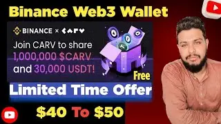 Binance Web3 Wallet Airdrop Carv  ll How to Earn Free Carv Protocol Token ll $40 to $50  Per Account