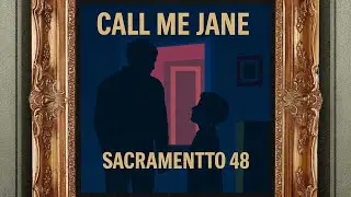 Call Me Jane | Official Music Video &mdash; Sacramentto 48