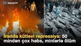 İranda kütləvi repressiya: 50 mindən çox həbs, minlərlə ölüm