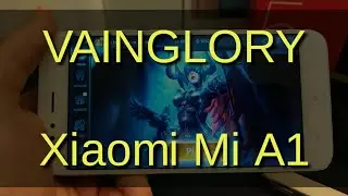 VAINGLORY Xiaomi Mi A1 game test