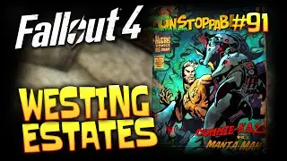 Fallout 4: #91 - Let's Do Westing Estates!