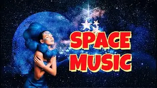 SPACE MUSIC | Relaxing Music | Space Galaxy Music | Peaceful Vibes