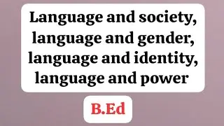Language and society, language and gender, language and identity, language and power | B.Ed | Hindi🔥